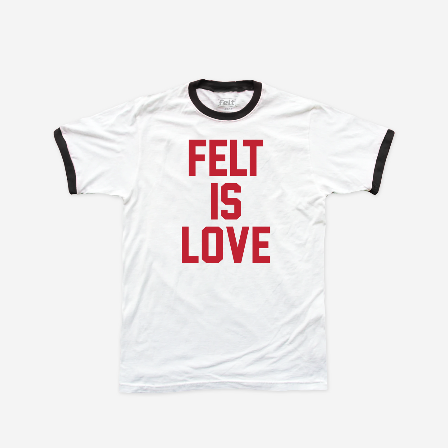 FELT IS LOVE RINGER TEE